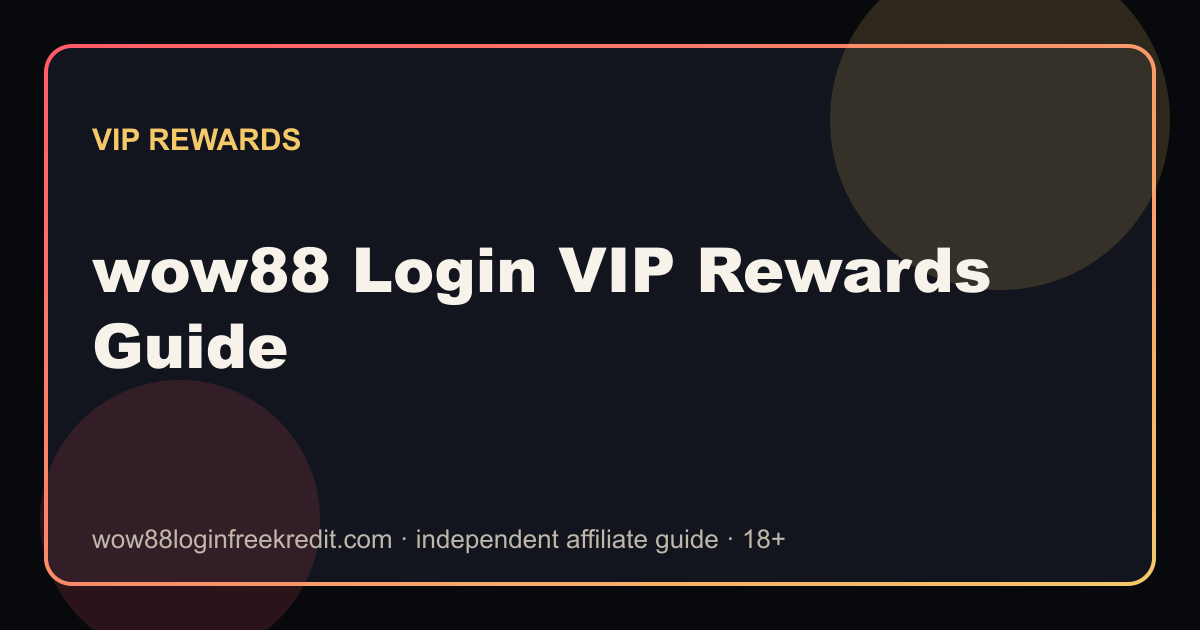 wow88 Login VIP Rewards Guide